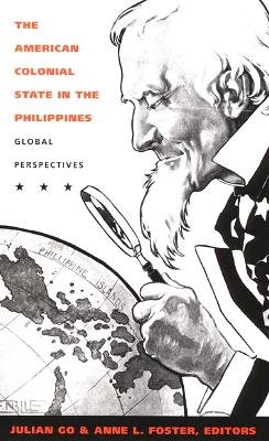 Go - The American Colonial State in the Philippines: Global Perspectives - 9780822330998 - V9780822330998