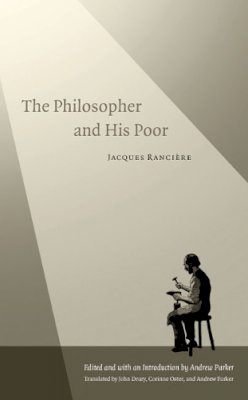 Jacques Rancière - The Philosopher and His Poor - 9780822332749 - V9780822332749
