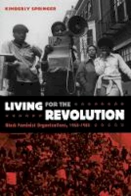 Kimberly Springer - Living for the Revolution: Black Feminist Organizations, 1968-1980 - 9780822334934 - V9780822334934