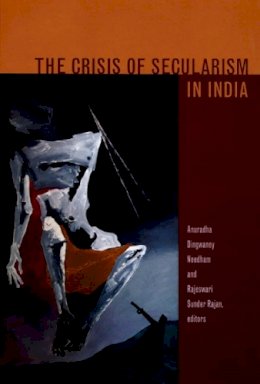 . Ed(S): Needham, Anuradha Dingwaney; Rajan, Rajeswari Sunder - Crisis Secularism In India - 9780822338468 - V9780822338468