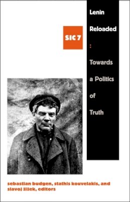 Budgen - Lenin Reloaded: Toward a Politics of Truth, sic vii - 9780822339410 - V9780822339410