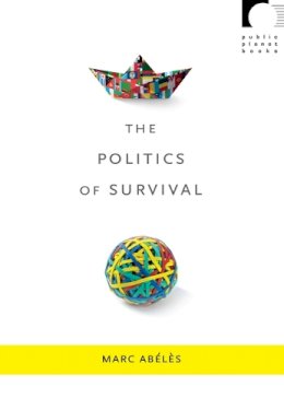 Marc Abélès - The Politics of Survival - 9780822346074 - V9780822346074