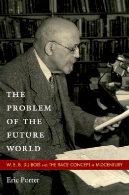 Eric Porter - Problem Of The Future World - 9780822348085 - V9780822348085