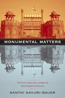 Santhi Kavuri-Bauer - Monumental Matters - 9780822349228 - V9780822349228