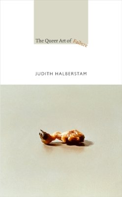 J. Jack Halberstam - The Queer Art of Failure - 9780822350453 - V9780822350453