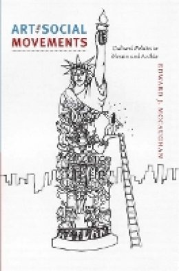 Edward J. McCaughan - Art and Social Movements: Cultural Politics in Mexico and Aztlán - 9780822351825 - V9780822351825