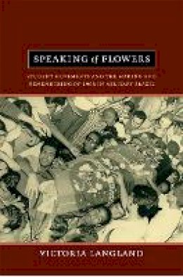 Victoria Langland - Speaking of Flowers: Student Movements and the Making and Remembering of 1968 in Military Brazil - 9780822353126 - V9780822353126
