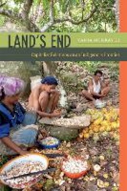 Tania Murray Li - Land´s End: Capitalist Relations on an Indigenous Frontier - 9780822356943 - V9780822356943