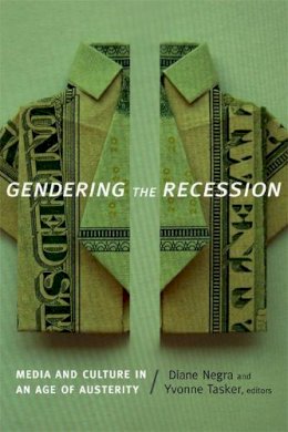 Daine Negra - Gendering the Recession: Media and Culture in an Age of Austerity - 9780822356967 - V9780822356967