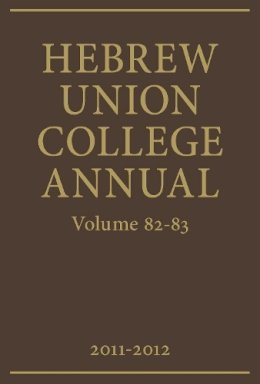  - Hebrew Union College Annual Volumes 82-83: 2011-2012 - 9780822944355 - V9780822944355