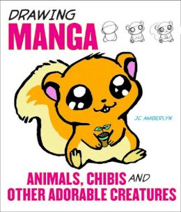 J Amberlyn - Drawing Manga Animals, Chibis, and Other Adorable Creatures - 9780823095339 - V9780823095339