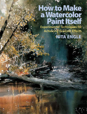 Nita Engle - How to Make a Watercolor Paint Itself - 9780823099771 - V9780823099771