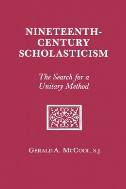 Gerald A. McCool - Nineteenth Century Scholasticism - 9780823212576 - V9780823212576