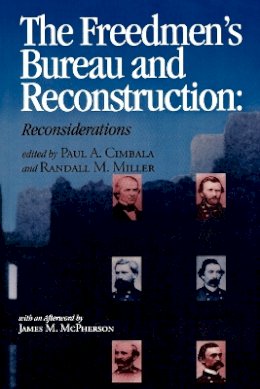 Paul A. Cimbala - The Freedmen´s Bureau and Reconstruction - 9780823219353 - V9780823219353