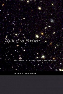 Henry Sussman - Idylls of the Wanderer: Outside in Literature and Theory - 9780823227709 - V9780823227709