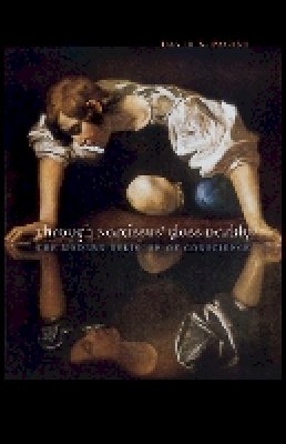 David S. Pacini - Through Narcissus´ Glass Darkly: The Modern Religion of Conscience - 9780823229659 - V9780823229659