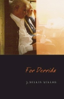 J. Hillis Miller - For Derrida - 9780823230341 - V9780823230341