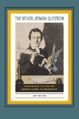 Jay Geller - The Other Jewish Question: Identifying the Jew and Making Sense of Modernity - 9780823233625 - V9780823233625