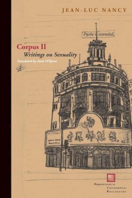 Jean-Luc Nancy - Corpus II: Writings on Sexuality - 9780823240036 - V9780823240036