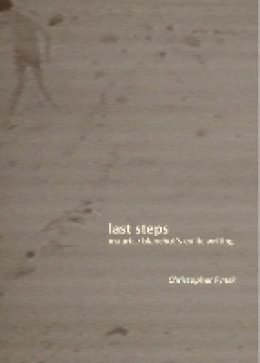 Christopher Fynsk - Last Steps: Maurice Blanchot´s Exilic Writing - 9780823251032 - V9780823251032