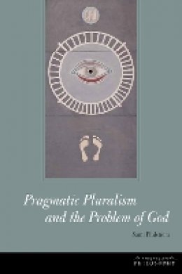 Sami Pihlström - Pragmatic Pluralism and the Problem of God - 9780823251582 - V9780823251582