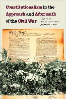 Paul D. Moreno - Constitutionalism in the Approach and Aftermath of the Civil War - 9780823251940 - V9780823251940