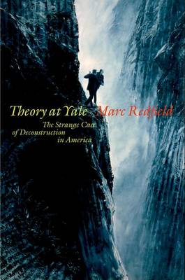 Marc Redfield - Theory at Yale: The Strange Case of Deconstruction in America - 9780823268665 - V9780823268665