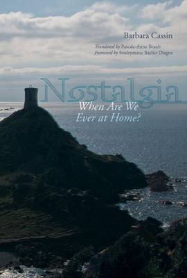 Barbara Cassin - Nostalgia: When Are We Ever at Home? - 9780823269518 - V9780823269518