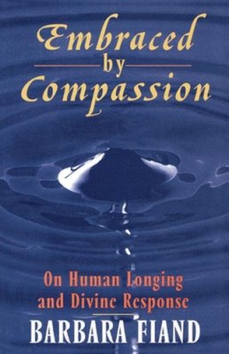 Barbara Fiand - Embraced By Compassion: On Human Longing and Divine Response - 9780824513825 - KCG0002556