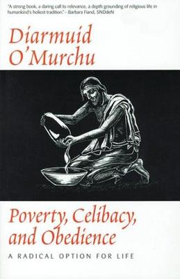 Diarmuid O´murchu - Poverty Celibacy & Obedience : A Radical Option for Life - 9780824514730 - KAK0006280