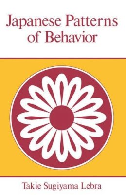 Takie Sugiyama Lebra - Japanese Patterns of Behaviour (East West Center Book) (East-West Center Books) - 9780824804602 - KSG0032466