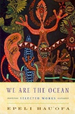 Epeli Hau´ofa - We Are the Ocean: Selected Works - 9780824831738 - V9780824831738