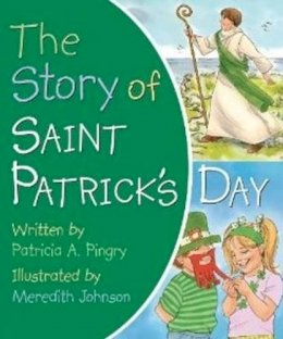 Patricia A. Pingry - Story of Saint Patrick's Day - 9780824918934 - V9780824918934