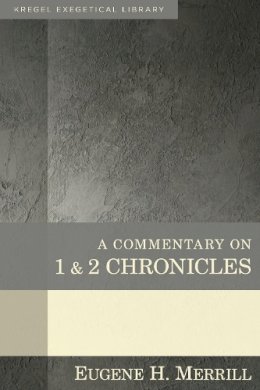 Eugene Merrill - Commentary on 1 and 2 Chronicles - 9780825425592 - V9780825425592