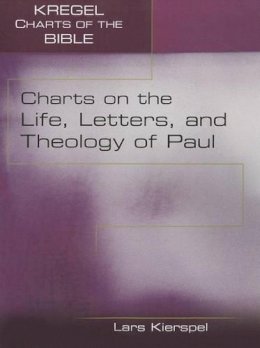 Lars Kierspel - Charts on the Life, Letters, and Theology of Paul - 9780825429361 - V9780825429361