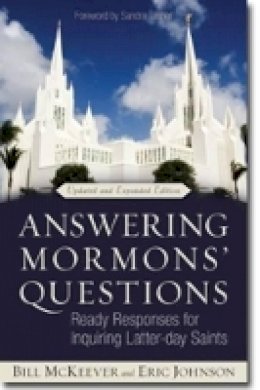 Bill McKeever - Answering Mormons` Questions – Ready Responses for Inquiring Latter–day Saints - 9780825442681 - V9780825442681