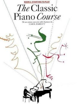 Carol Barratt - The Classic Piano Course: Book 1, Starting to Play: the Complete Course for Older Beginners - 9780825633256 - V9780825633256