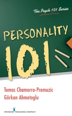 Chamorro-Premuzic, Tomas; Ahmetoglu, Gorkan - Personality 101 (The Psych 101 Series) - 9780826107848 - V9780826107848