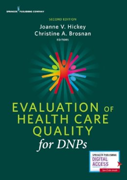 . Ed(S): Hickey, Joanne V., Phd, Rn, Acnp-Bc, Cnrn, F; Brosnan, Christine A. - Evaluation of Health Care Quality for DNPs, Second Edition - 9780826131577 - V9780826131577