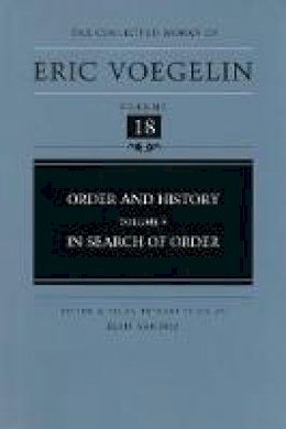 Eric Voegelin - Order and History (Volume 5): In Search of Order (Collected Works of Eric Voegelin, Volume 18) - 9780826212610 - V9780826212610