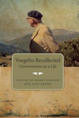 Barry Cooper - Voegelin Recollected: Conversations on a Life (ERIC VOEGELIN INST SERIES) - 9780826217653 - V9780826217653