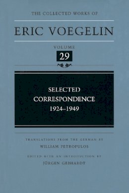 Eric Voegelin - The Selected Correspondence 1924-1949 (CW29) (COLLECTED WORKS ERIC VOEGELIN) - 9780826218421 - V9780826218421