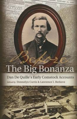 Donnelyn Curtis - Before THE BIG BONANZA: Dan De Quille's Early Comstock Accounts - 9780826220387 - V9780826220387