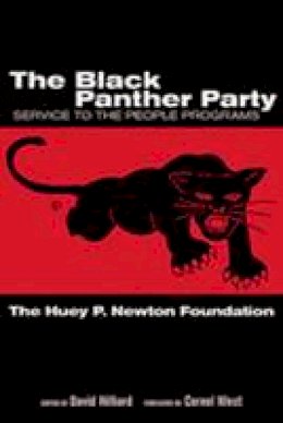 Dr. Huey P. Newton Foundation - The Black Panther Party: Service to the People Programs - 9780826343949 - V9780826343949