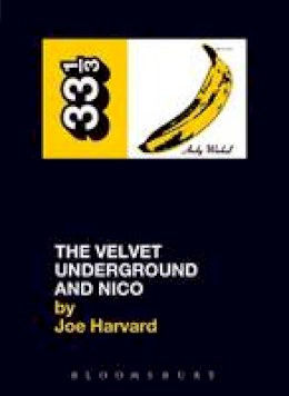 Joe Harvard - Velvet Underground's The Velvet Underground and Nico (Thirty Three and a Third series) - 9780826415509 - V9780826415509