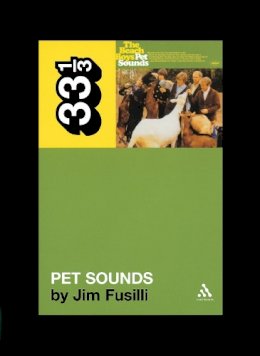 Jim Fusilli - The Beach Boys' Pet Sounds (33 1/3) - 9780826416704 - V9780826416704