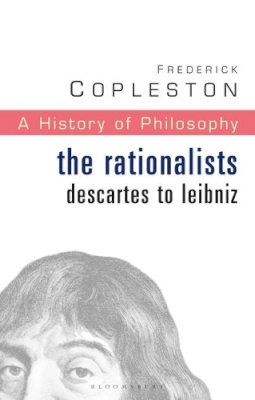 Frederick Copleston - History of Philosophy Volume 4: The Rationalists: Descartes to Leibniz - 9780826468987 - V9780826468987