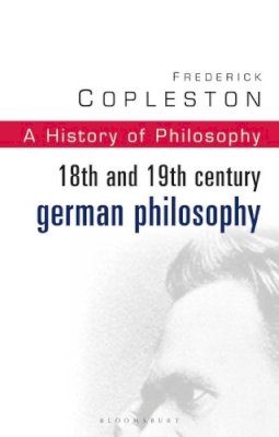 Frederick Copleston - History of Philosophy Volume 7: 18th and 19th Century German Philosophy - 9780826469014 - V9780826469014