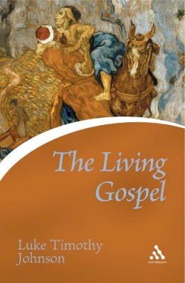 Professor Luke Timothy Johnson - The Living Gospel - 9780826476869 - V9780826476869