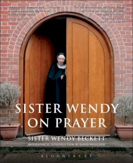 Sr Sister Wendy Beckett - Sister Wendy on Prayer: Biographical Introduction by David Willcock - 9780826483898 - V9780826483898